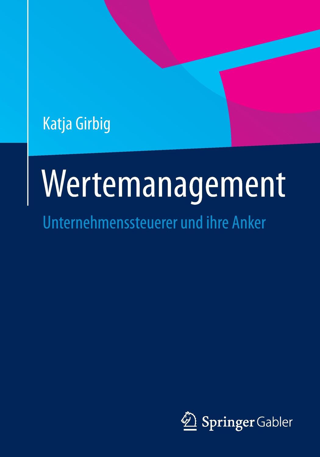 Cover: 9783658026158 | Wertemanagement | Unternehmenssteuerer und ihre Anker | Katja Girbig