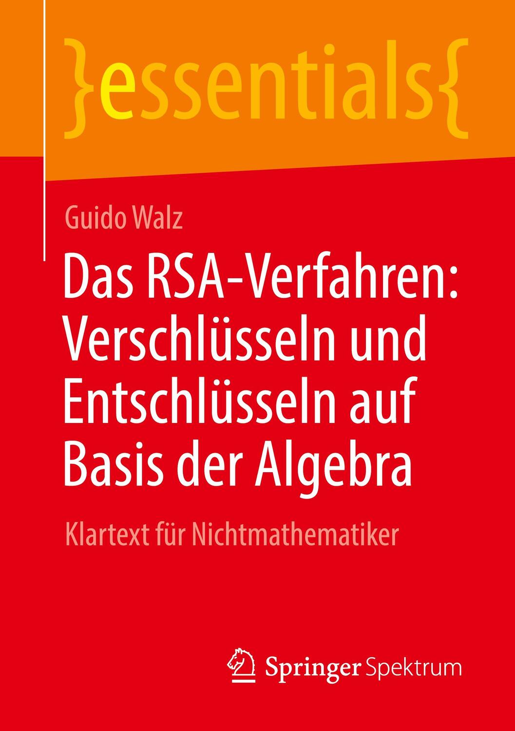 Cover: 9783662673621 | Das RSA-Verfahren: Verschlüsseln und Entschlüsseln auf Basis der...