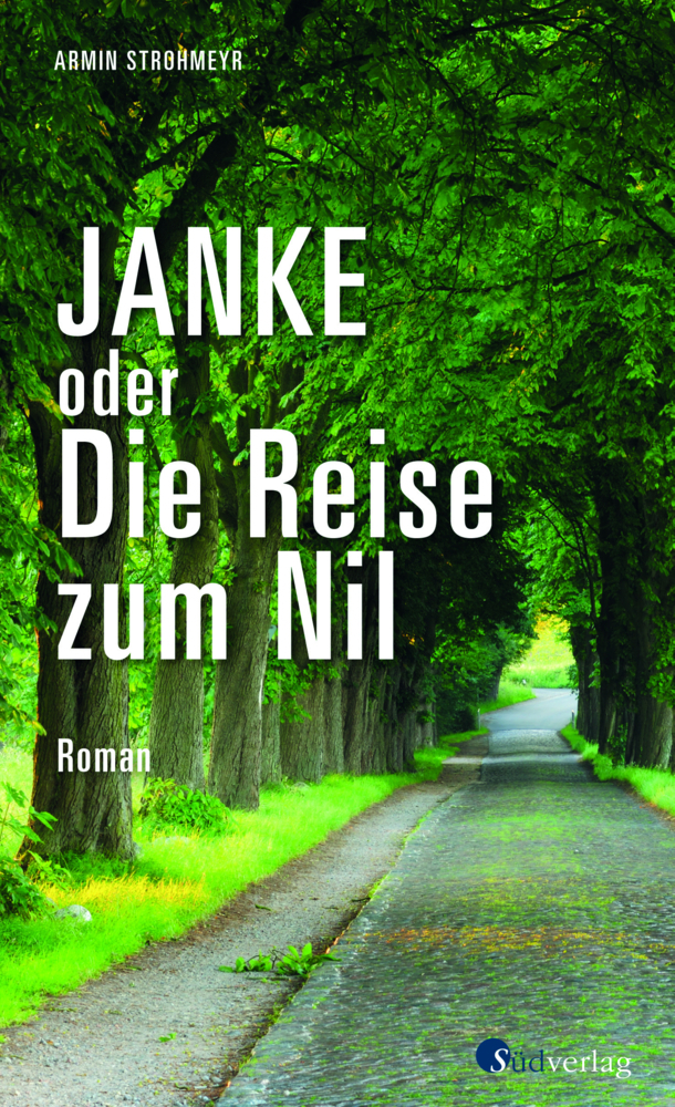 Cover: 9783878001560 | Janke oder Die Reise zum Nil | Roman | Armin Strohmeyr | Buch | 592 S.