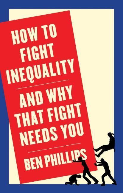 Cover: 9781509543090 | How to Fight Inequality | (and Why That Fight Needs You) | Phillips