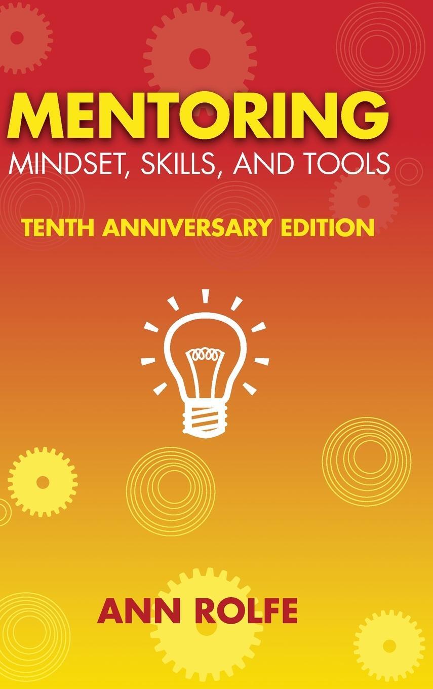 Cover: 9780987276544 | Mentoring Mindset, Skills, and Tools 10th Anniversary Edition | Rolfe