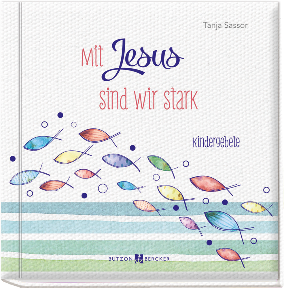 Cover: 9783766628152 | Mit Jesus sind wir stark | Kindergebete | Tanja Sassor | Taschenbuch