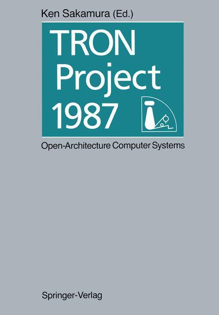Cover: 9784431680710 | TRON Project 1987 Open-Architecture Computer Systems | Ken Sakamura