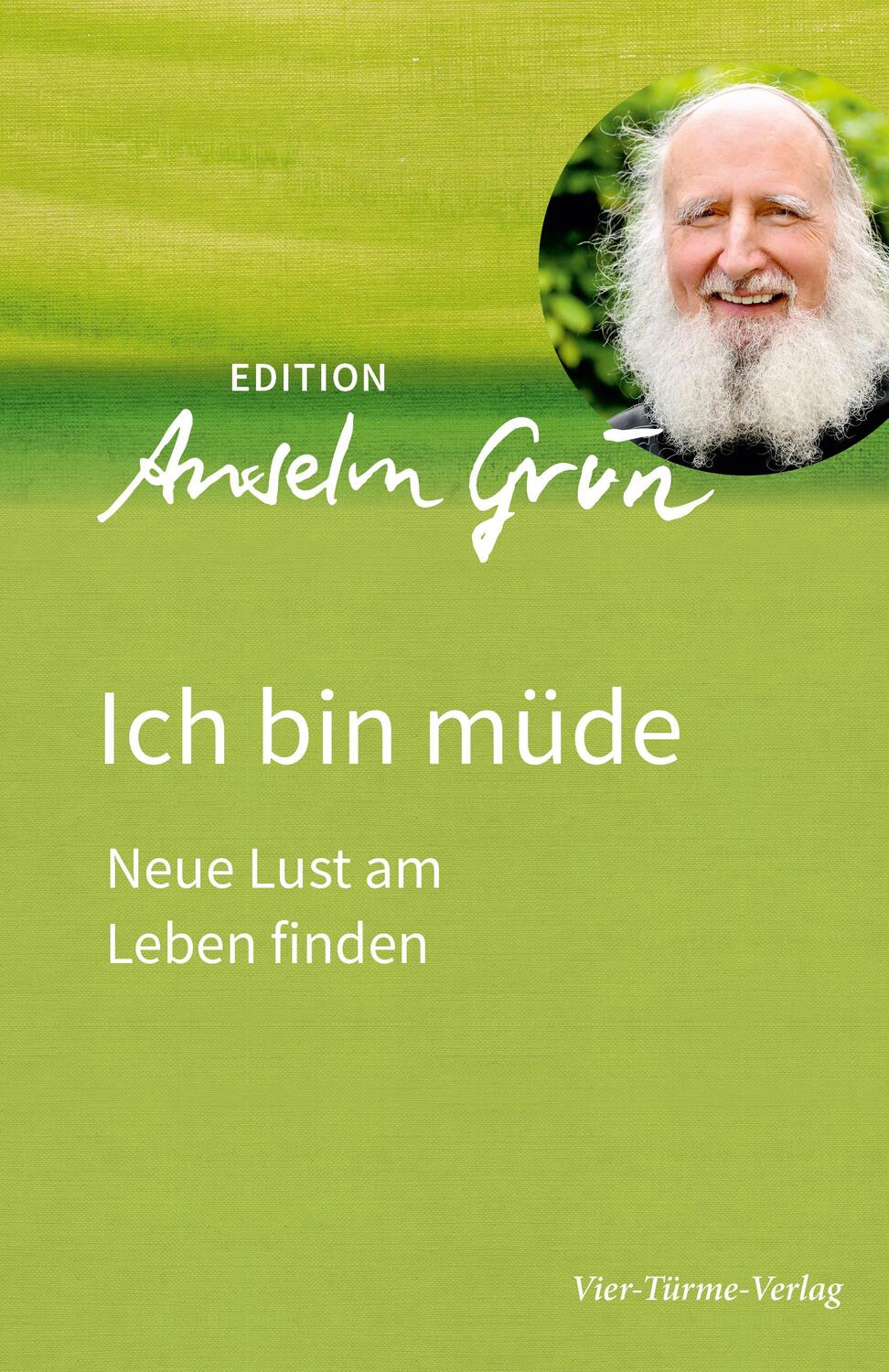 Cover: 9783736590106 | Ich bin müde | Neue Lust am Leben finden | Anselm Grün | Buch | 2020