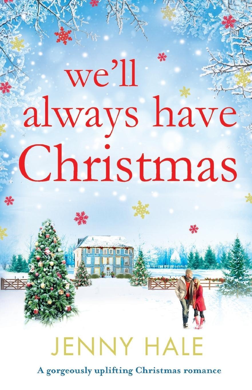 Cover: 9781786812643 | We'll Always Have Christmas | A gorgeously uplifting Christmas romance