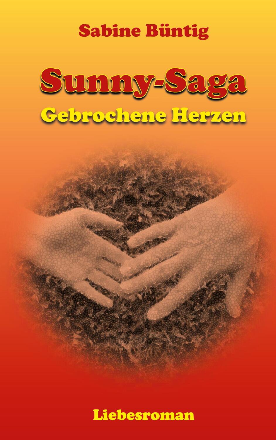 Cover: 9783754328729 | Gebrochene Herzen | Sabine Büntig | Taschenbuch | Sunny Saga | Deutsch