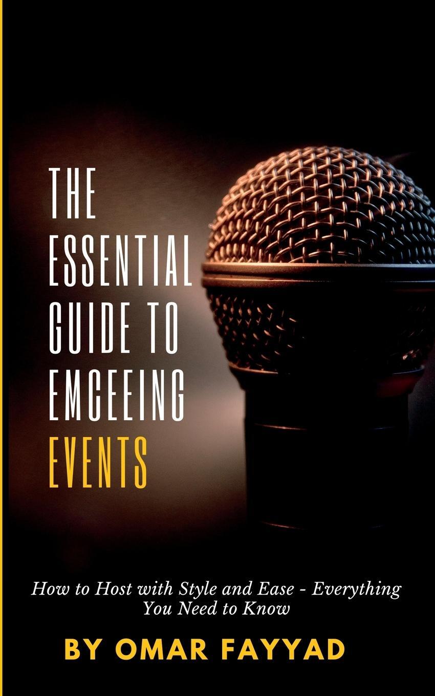 Cover: 9786214524235 | THE ESSENTIAL GUIDE TO EMCEEING EVENTS | Omar Fayyad | Taschenbuch