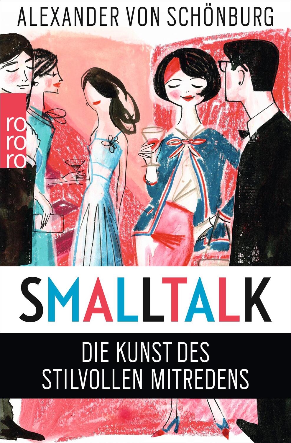Cover: 9783499628870 | Smalltalk | Die Kunst des stilvollen Mitredens | Schönburg | Buch