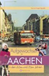 Cover: 9783831319978 | Aufgewachsen in Aachen in den 60er und 70er Jahren | Aufgewachsen in