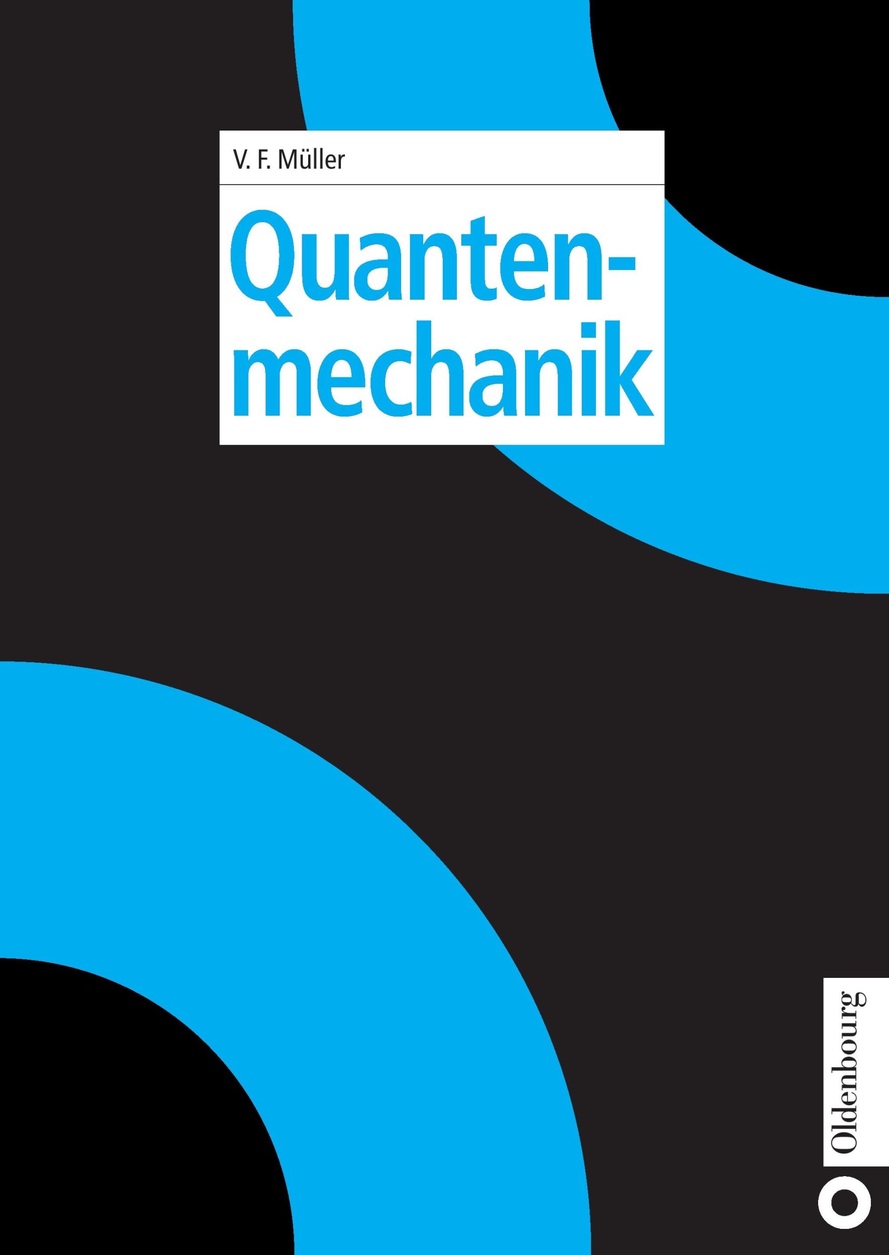 Cover: 9783486249750 | Quantenmechanik | Volkhard F. Müller | Taschenbuch | IX | Deutsch