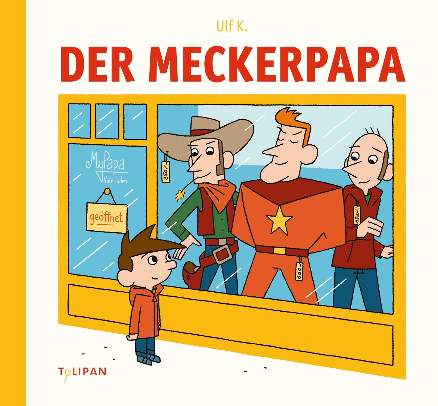 Cover: 9783864294600 | Der Meckerpapa | Ulf K. | Buch | Deutsch | 2020 | TULIPAN VERLAG