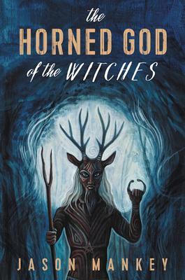 Cover: 9780738763088 | The Horned God of the Witches | Jason Mankey | Taschenbuch | Englisch
