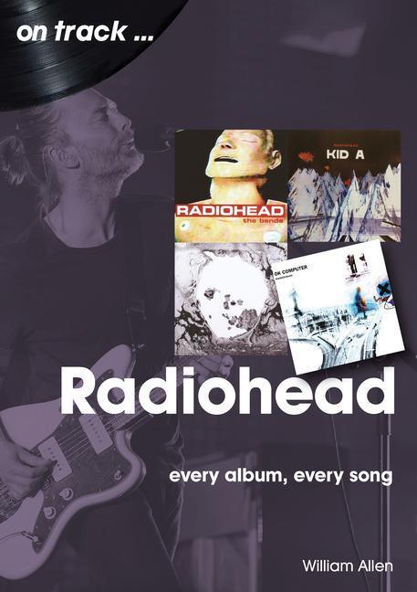 Cover: 9781789521498 | Radiohead On Track | Every Album, Every Song | William Allen | Buch