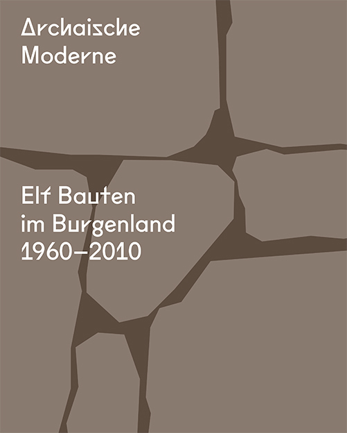 Cover: 9783906027708 | Archaische Moderne | Elf Bauten im Burgenland 1960-2010 | Buch | 2015