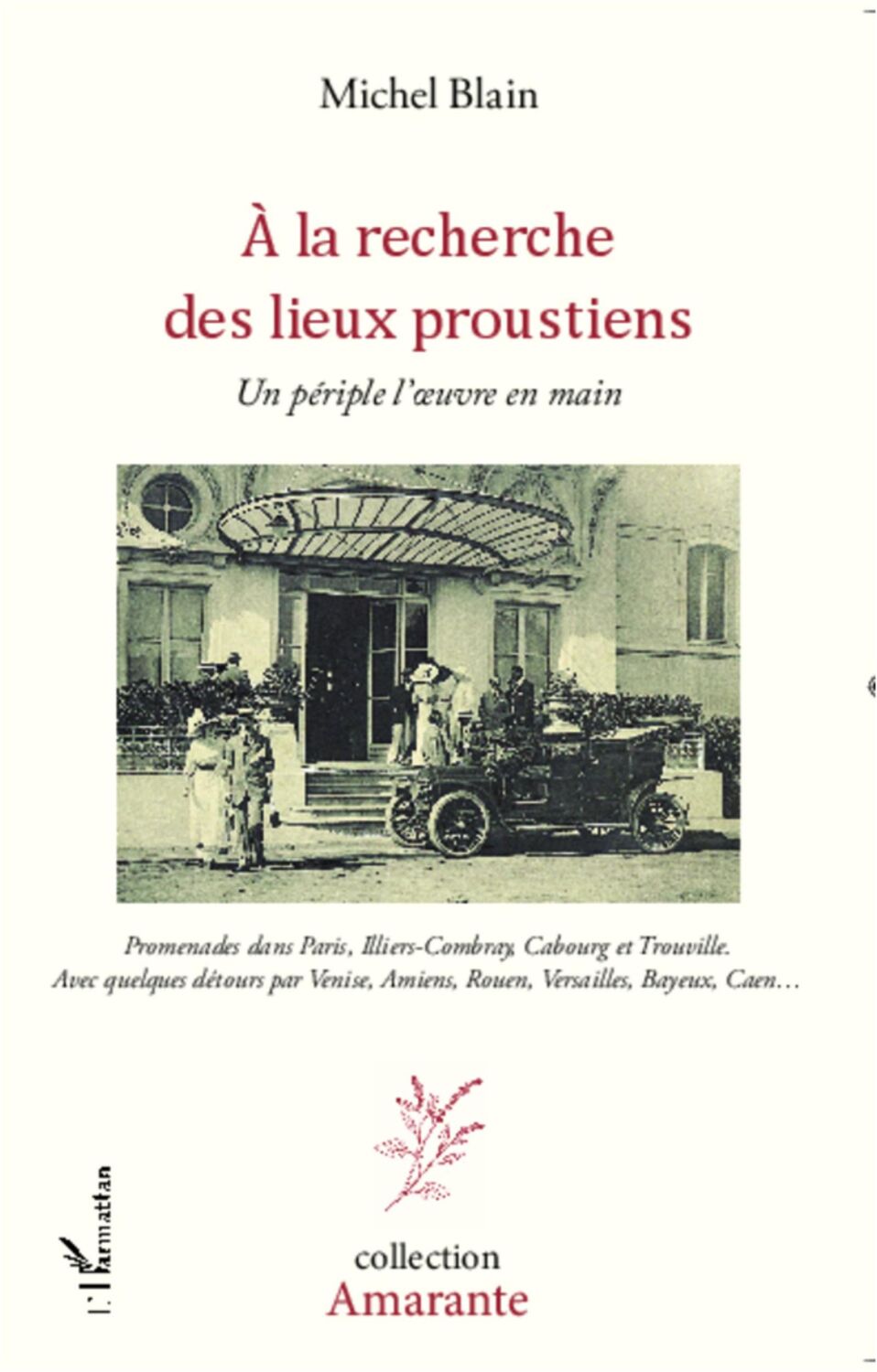 Cover: 9782296997257 | A la recherche des lieux proustiens | Michel Blain | Taschenbuch