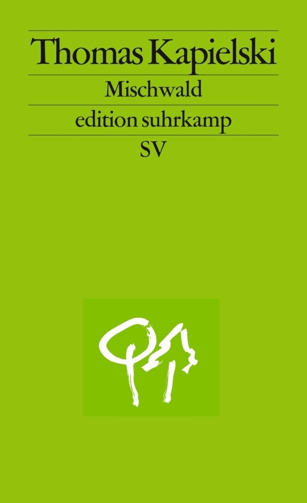 Cover: 9783518125977 | Mischwald | Originalausgabe | Thomas Kapielski | Taschenbuch | 2009