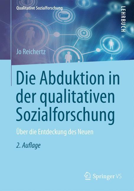 Cover: 9783531176772 | Die Abduktion in der qualitativen Sozialforschung | Jo Reichertz