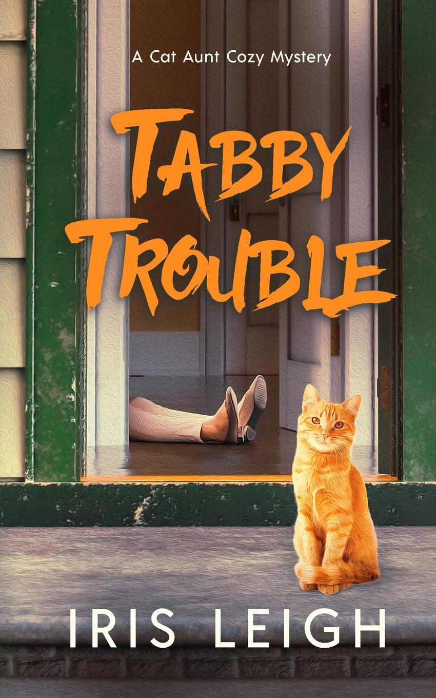 Cover: 9781956732009 | Tabby Trouble | Iris Leigh | Taschenbuch | A Cat Aunt Cozy Mystery
