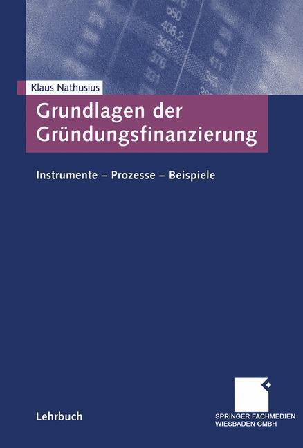 Cover: 9783409118699 | Grundlagen der Gründungsfinanzierung | Klaus Nathusius | Taschenbuch