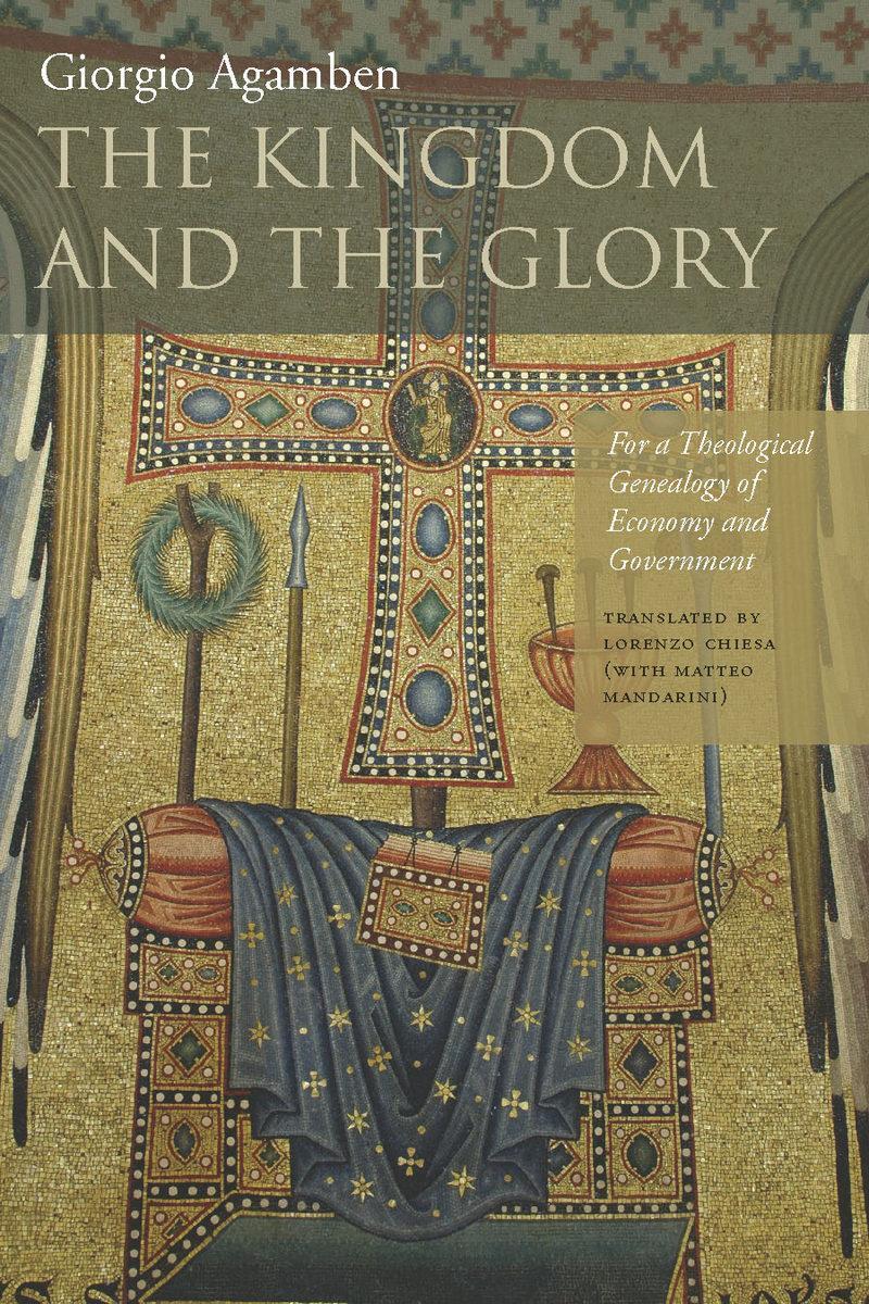 Cover: 9780804760164 | The Kingdom and the Glory: For a Theological Genealogy of Economy...