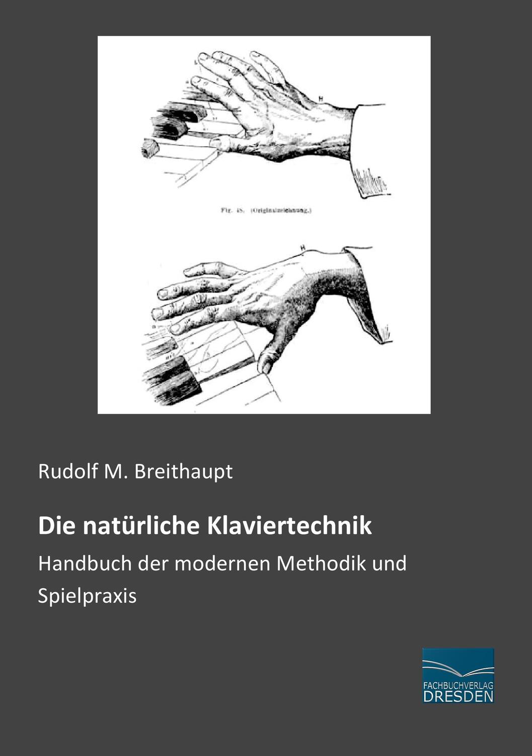 Cover: 9783956928710 | Die natürliche Klaviertechnik | Rudolf M. Breithaupt | Taschenbuch