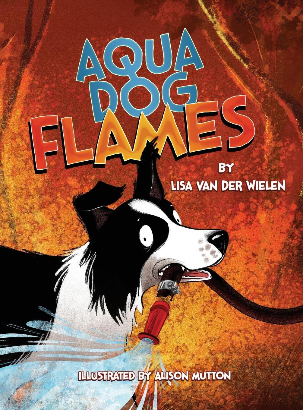 Cover: 9780987639783 | Aqua Dog Flames | Lisa van der Wielen | Buch | Englisch | 2021