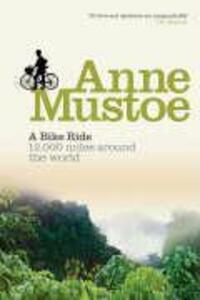 Cover: 9780863696503 | A Bike Ride | 12,000 miles around the world | Anne Mustoe | Buch