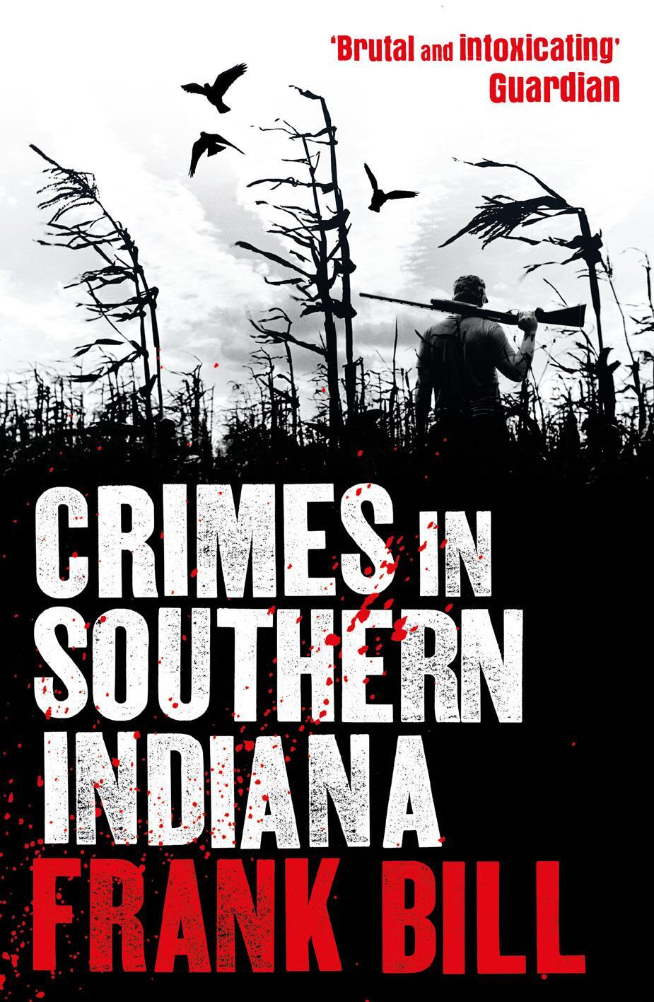 Cover: 9780099558446 | Crimes in Southern Indiana | Frank Bill | Taschenbuch | Englisch