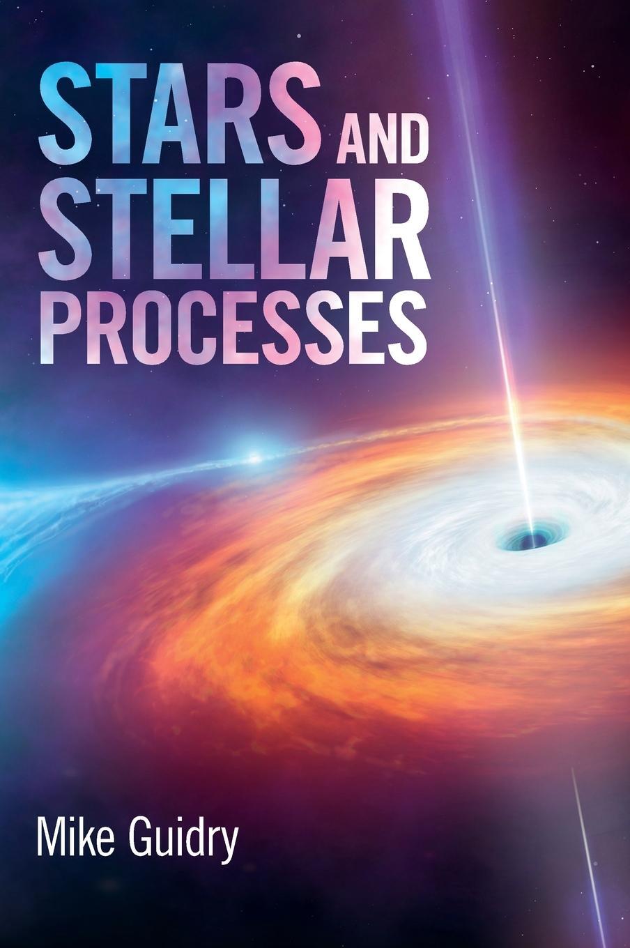Cover: 9781107197886 | Stars and Stellar Processes | Mike Guidry | Buch | Gebunden | Englisch