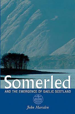 Cover: 9781904607809 | Somerled | And the Emergence of Gaelic Scotland | John Marsden | Buch