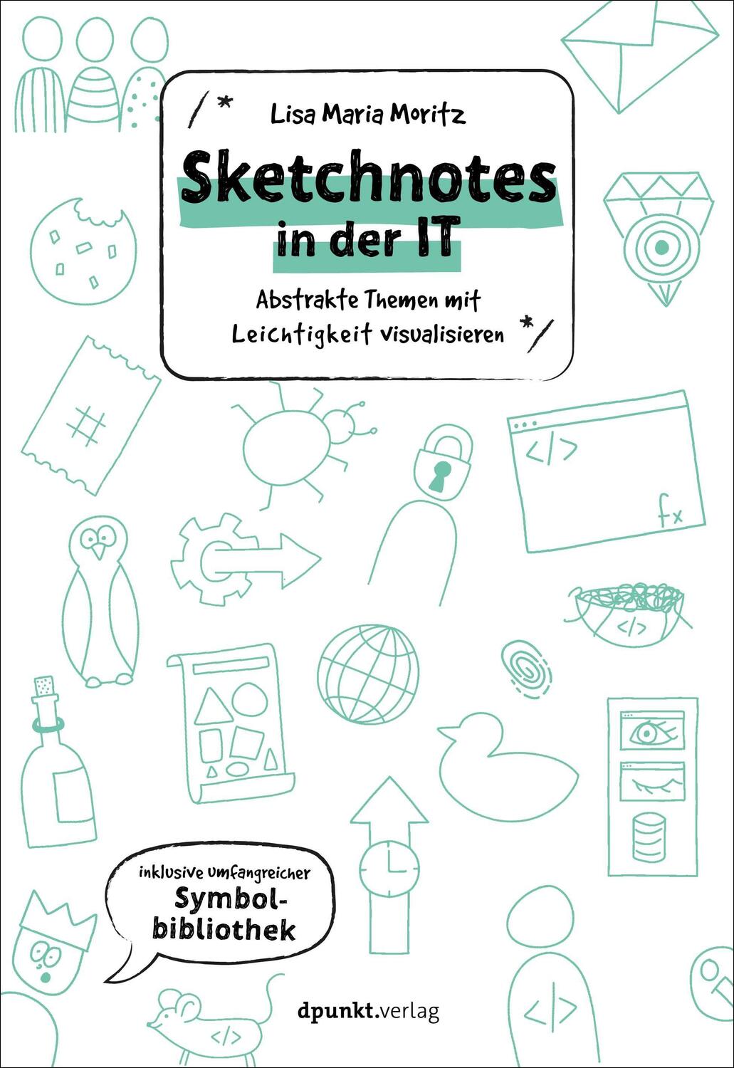 Cover: 9783864908309 | Sketchnotes in der IT | Lisa Maria Moritz | Taschenbuch | Deutsch