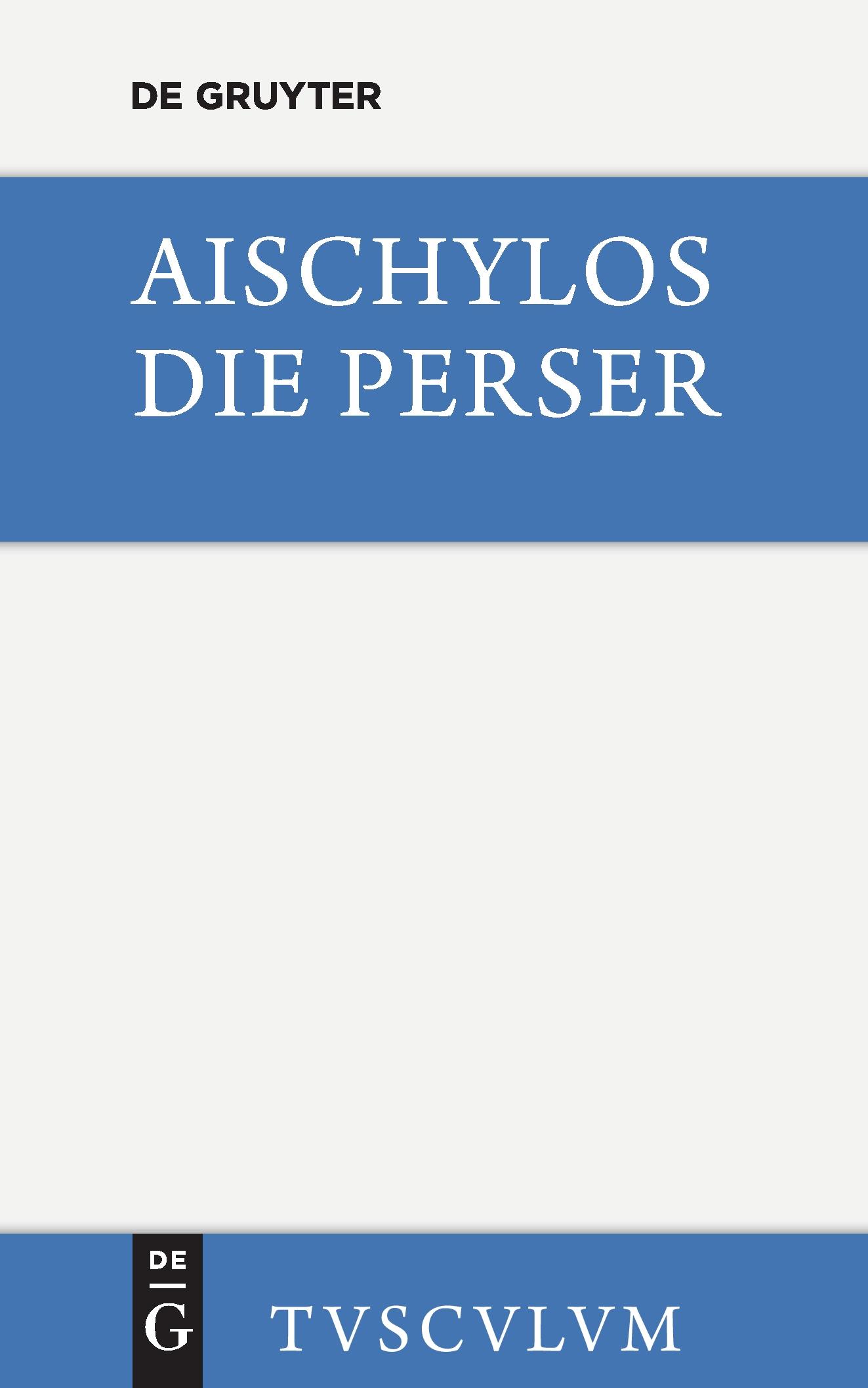 Cover: 9783110357943 | Die Perser | Aischylos | Buch | 104 S. | Deutsch | 2014 | De Gruyter