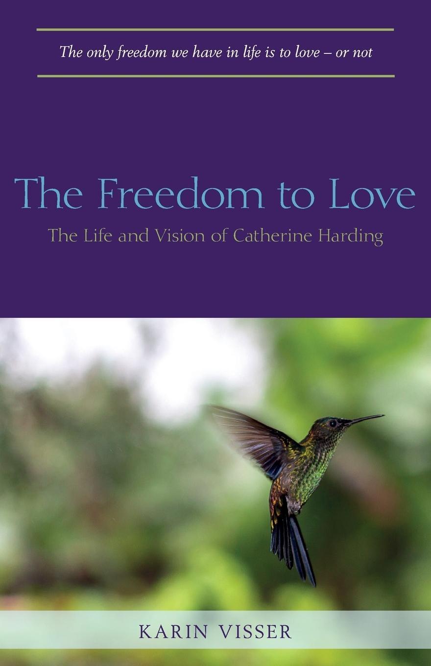 Cover: 9781999353551 | The Freedom to Love | The Life and Vision of Catherine Harding | Buch