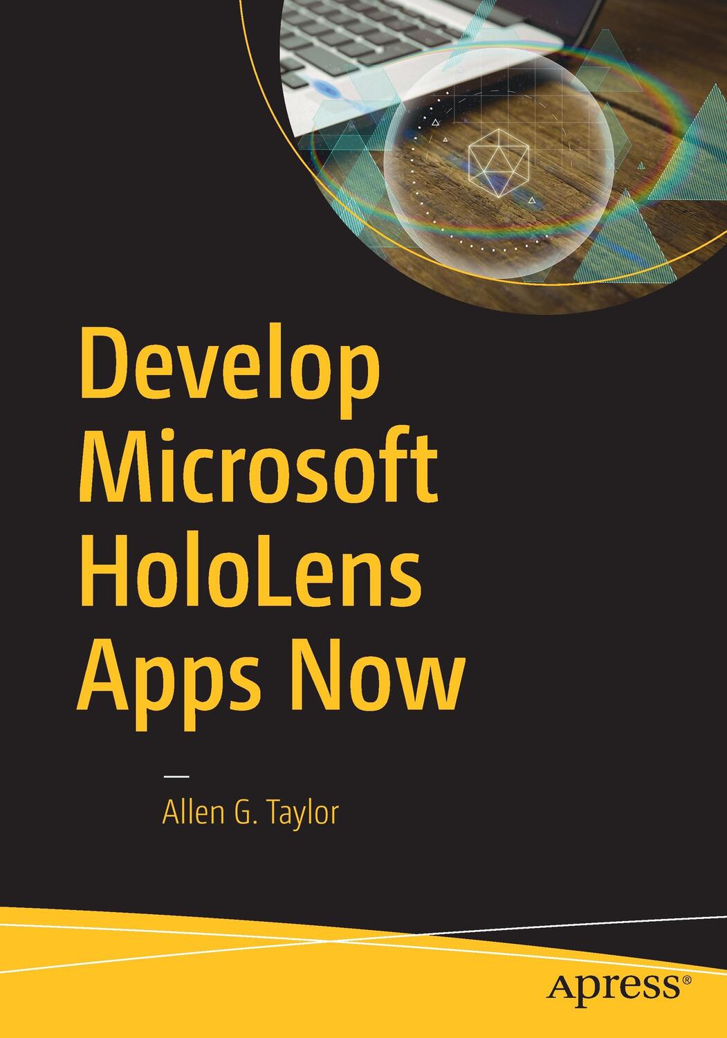 Cover: 9781484222010 | Develop Microsoft HoloLens Apps Now | Allen G. Taylor | Taschenbuch