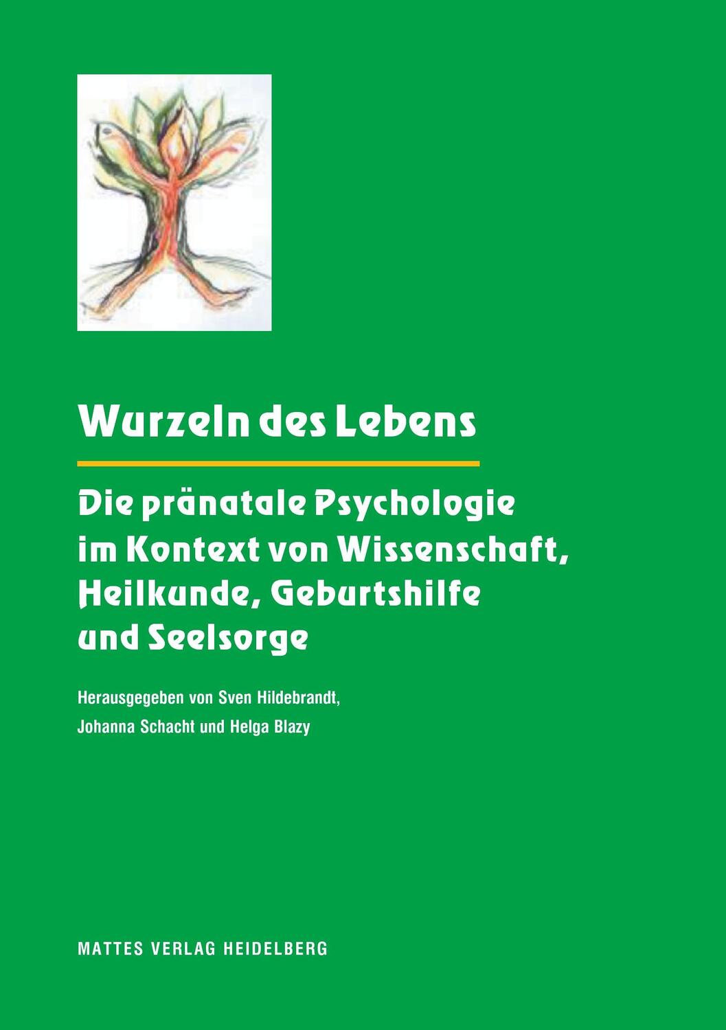 Cover: 9783868090628 | Wurzeln des Lebens | Sven Hildebrandt (u. a.) | Taschenbuch | Deutsch