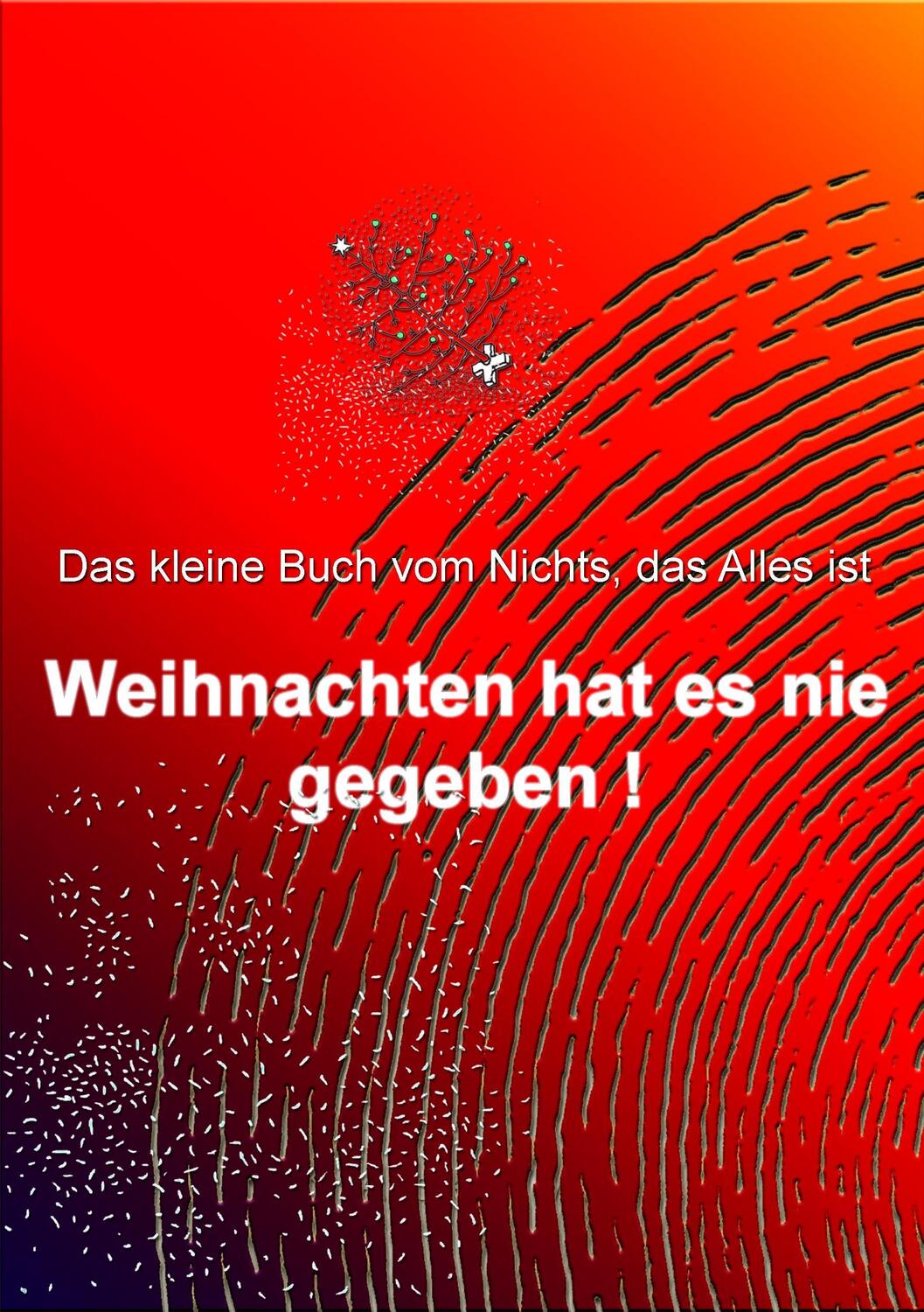 Cover: 9783735721822 | Weihnachten hat es nie gegeben! | Andreas Müller | Taschenbuch | 2014