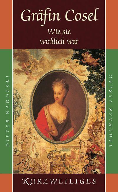 Cover: 9783897722361 | Gräfin Cosel - Wie sie wirklich war | Dieter Nadolski | Buch | Deutsch