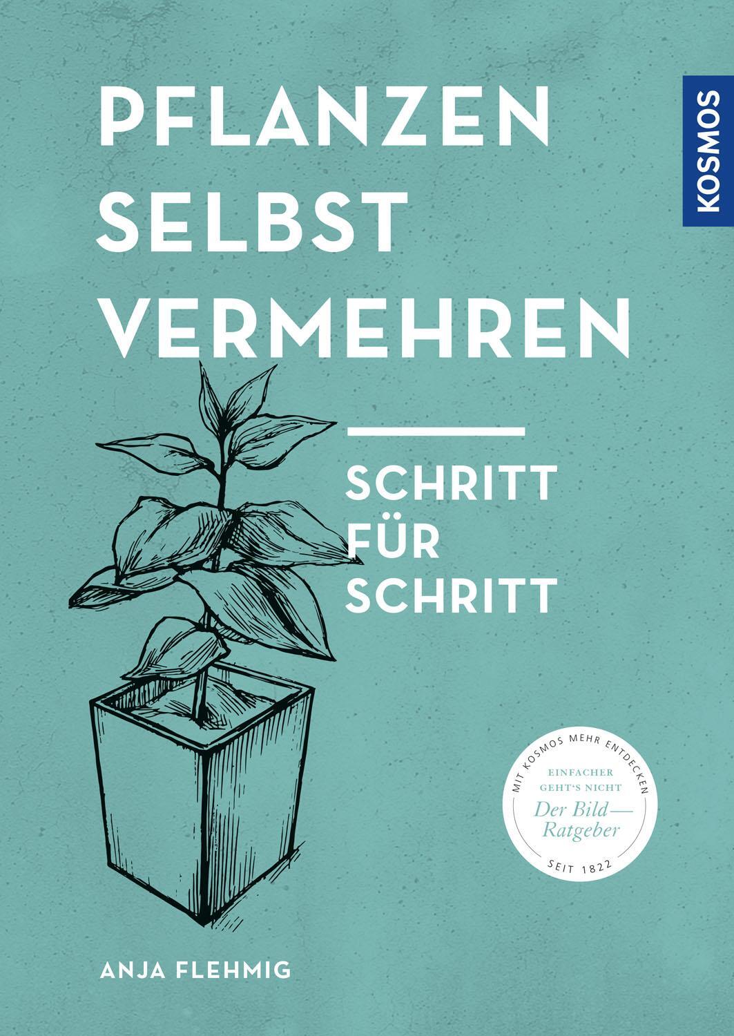 Cover: 9783440165546 | Pflanzen selbst vermehren | Schritt für Schritt | Anja Flehmig | Buch