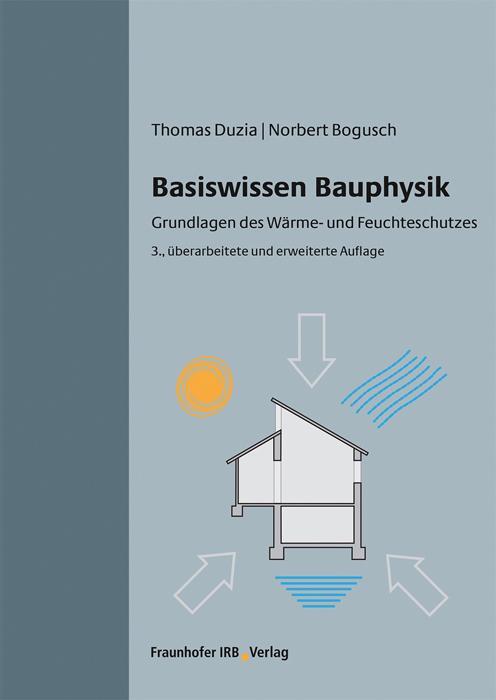 Cover: 9783738804195 | Basiswissen Bauphysik. | Grundlagen des Wärme- und Feuchteschutzes.