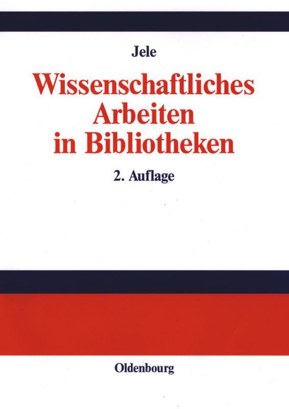 Cover: 9783486273274 | Wissenschaftliches Arbeiten in Bibliotheken | Harald Jele | Buch