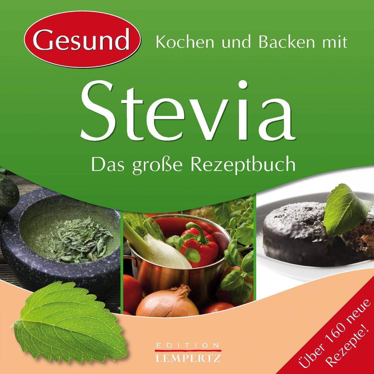 Cover: 9783939284604 | Kochen und Backen mit Stevia | Das große Rezeptbuch | Taschenbuch