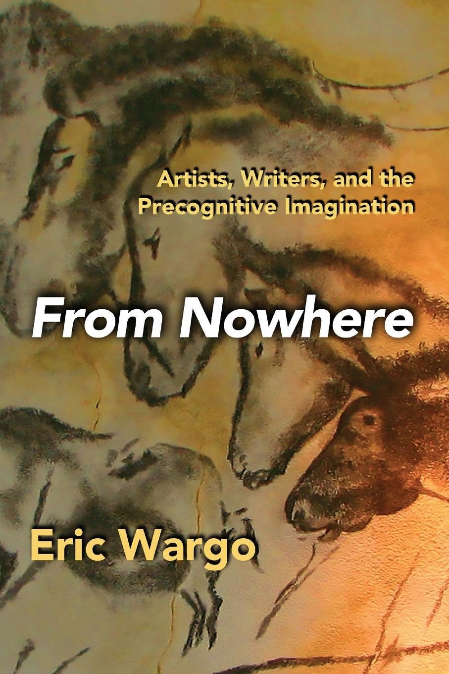 Cover: 9781949501339 | From Nowhere | Artists, Writers, and the Precognitive Imagination
