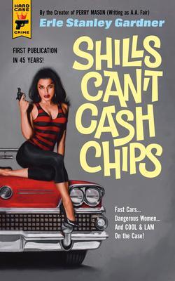 Cover: 9781785656361 | Shills Can't Cash Chips | Erle Stanley Gardner | Taschenbuch | 2020