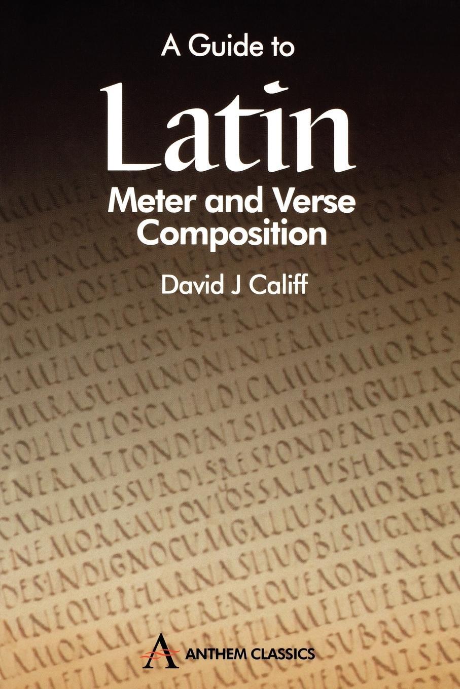 Cover: 9781898855729 | A Guide to Latin Meter and Verse Composition | David J. Califf | Buch