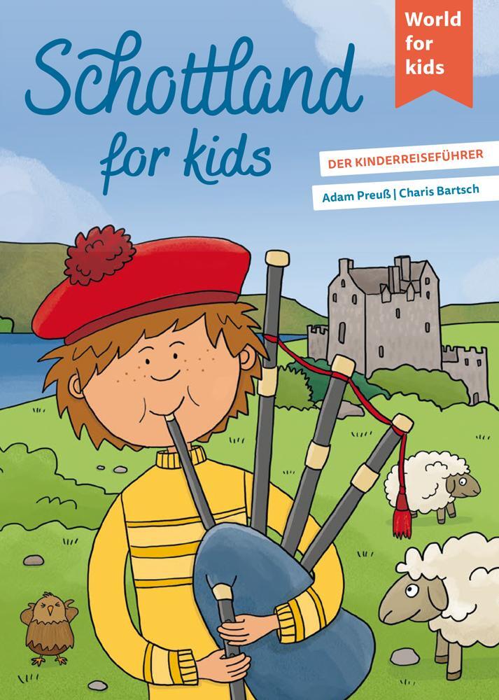 Cover: 9783946323129 | Schottland for kids | Der Kinderreiseführer | Adam Preuß | Taschenbuch