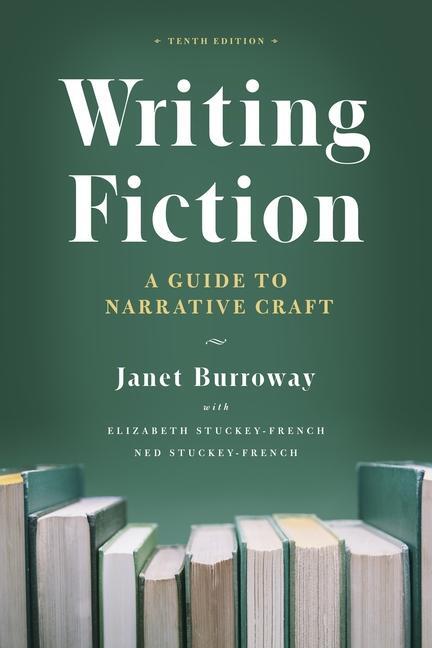 Cover: 9780226616698 | Writing Fiction | A Guide to Narrative Craft | Janet Burroway (u. a.)