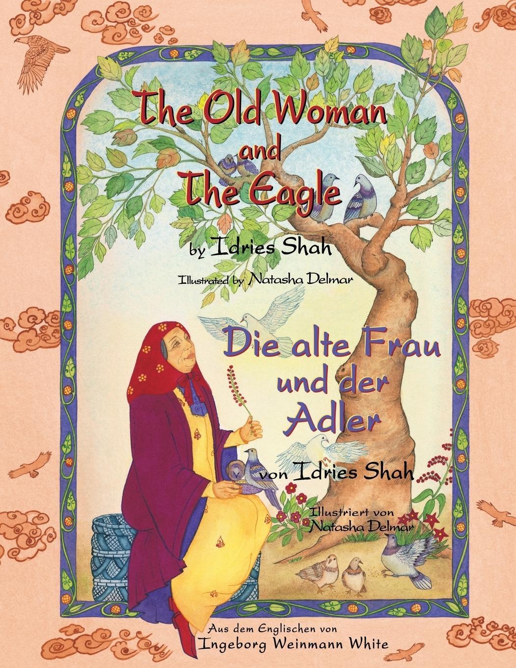 Cover: 9781948013451 | The Old Woman and the Eagle -- Die alte Frau und der Adler | Shah