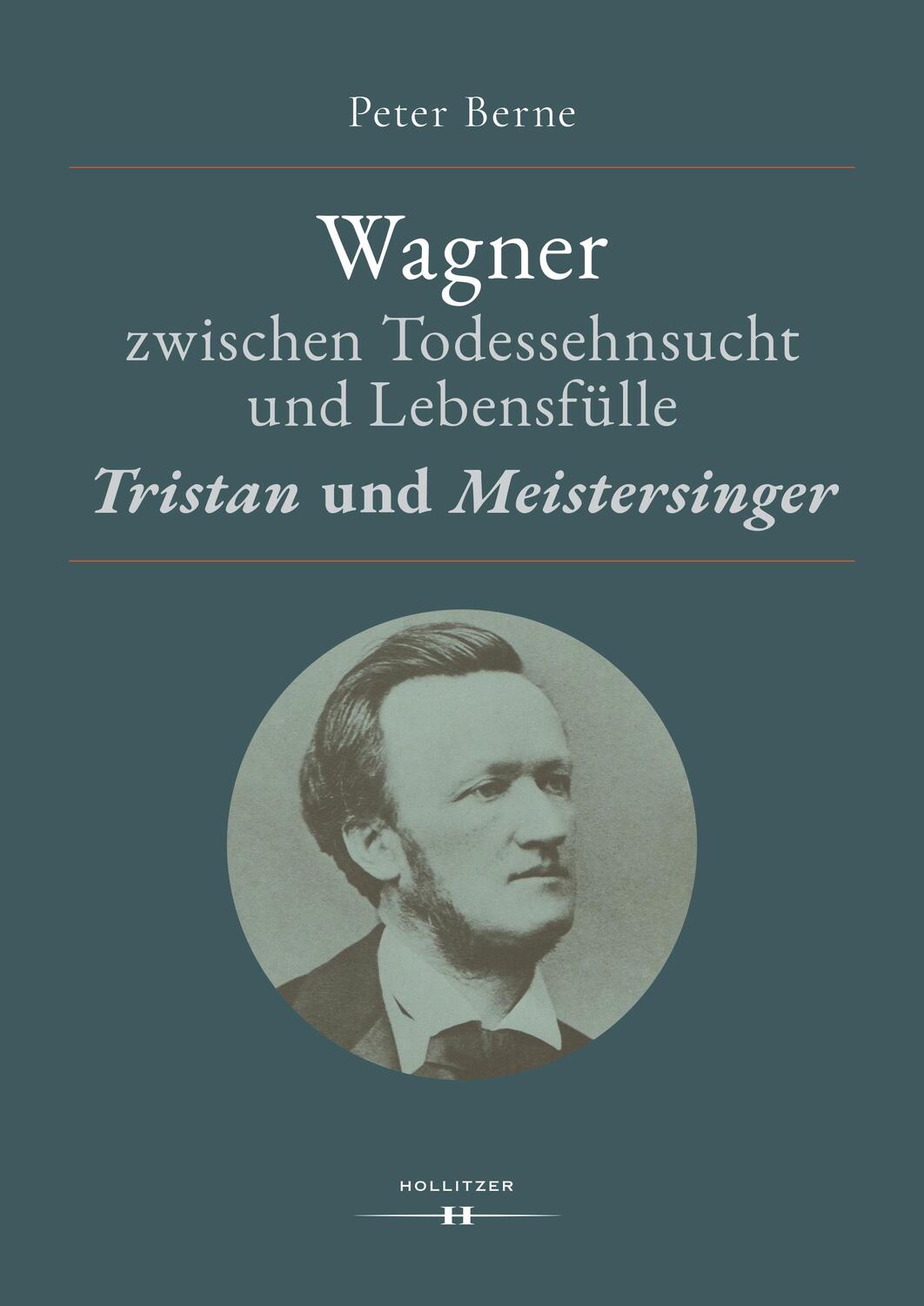 Cover: 9783990128527 | Wagner zwischen Todessehnsucht und Lebensfülle | Peter Berne | Buch