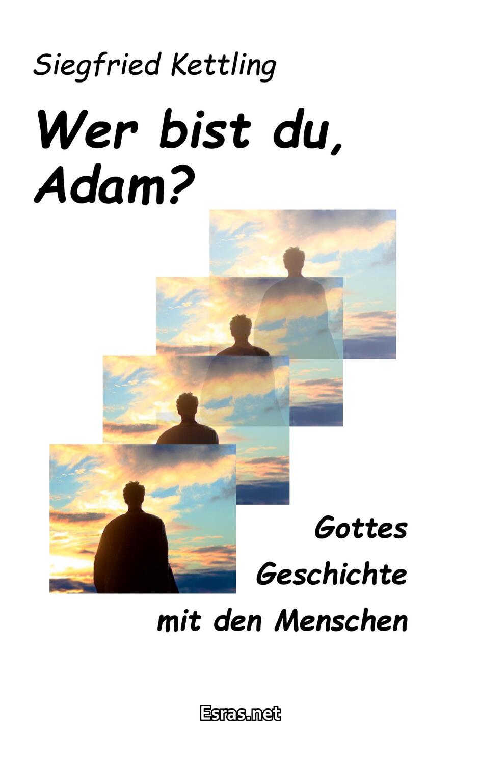 Cover: 9783038900771 | Wer bist du, Adam? | Gottes Geschichte mit den Menschen | Kettling