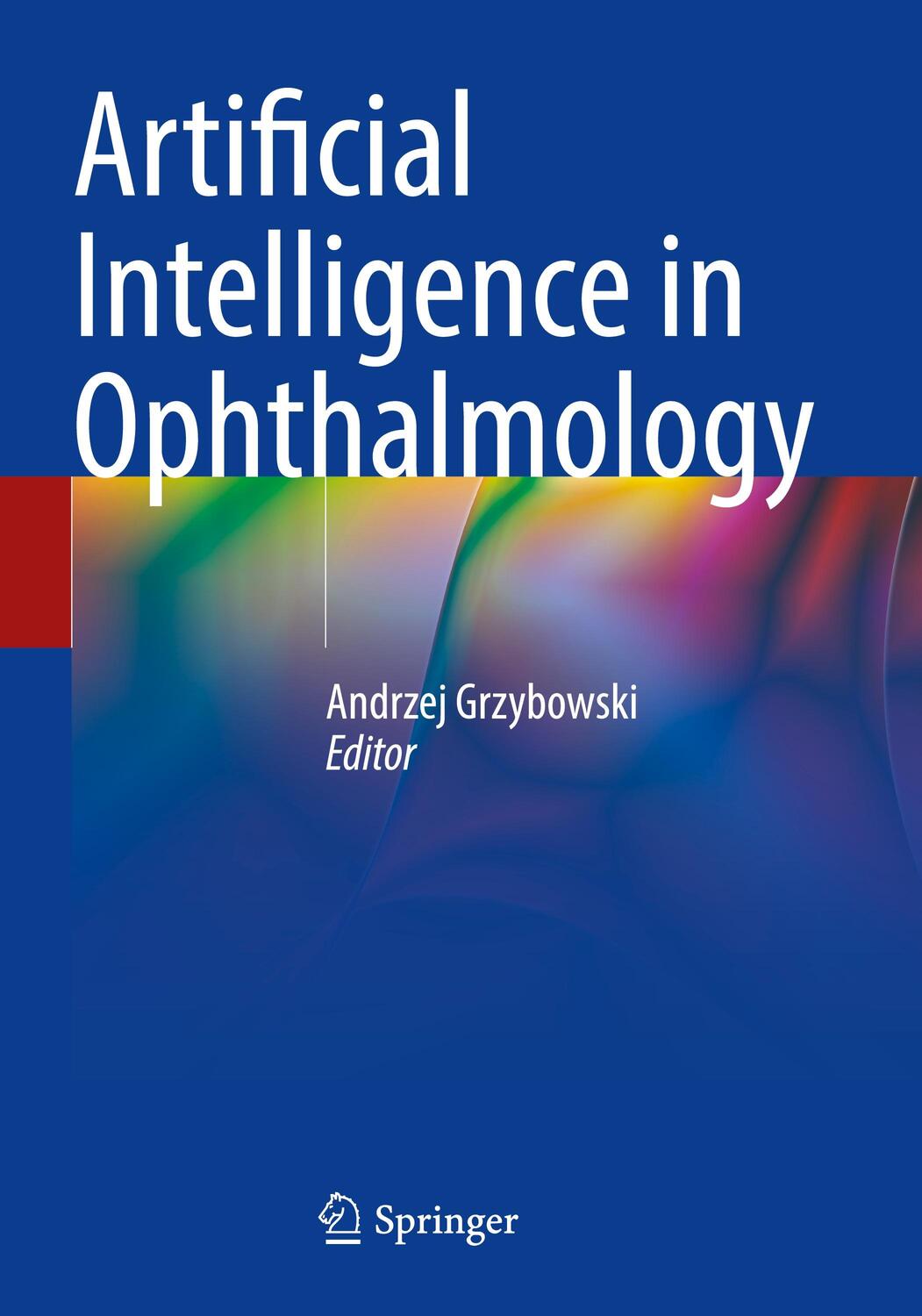 Cover: 9783030786038 | Artificial Intelligence in Ophthalmology | Andrzej Grzybowski | Buch